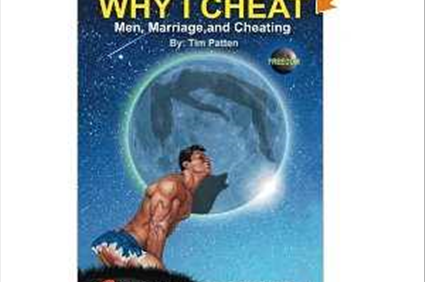 Why I Cheat: Men, Marriage, and Cheating: Tim Patten: 9781491724491: Amazon.com: Books