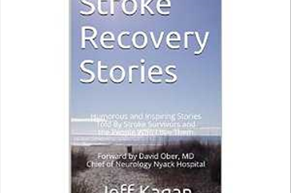 Stroke Recovery Stories: Humorous and Inspiring Stories Told By Stroke Survivors and the People Who Love Them Forward by David Ober, MD Chief of Neurology Nyack Hospital - Kindle edition by Jeff Kagan. Professional & Technical Kindle eBooks @ Amazon.com.