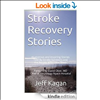 Read Inspirational Stories from Stroke Victims in Stroke Recovery Stories by Author Jeff Kagan